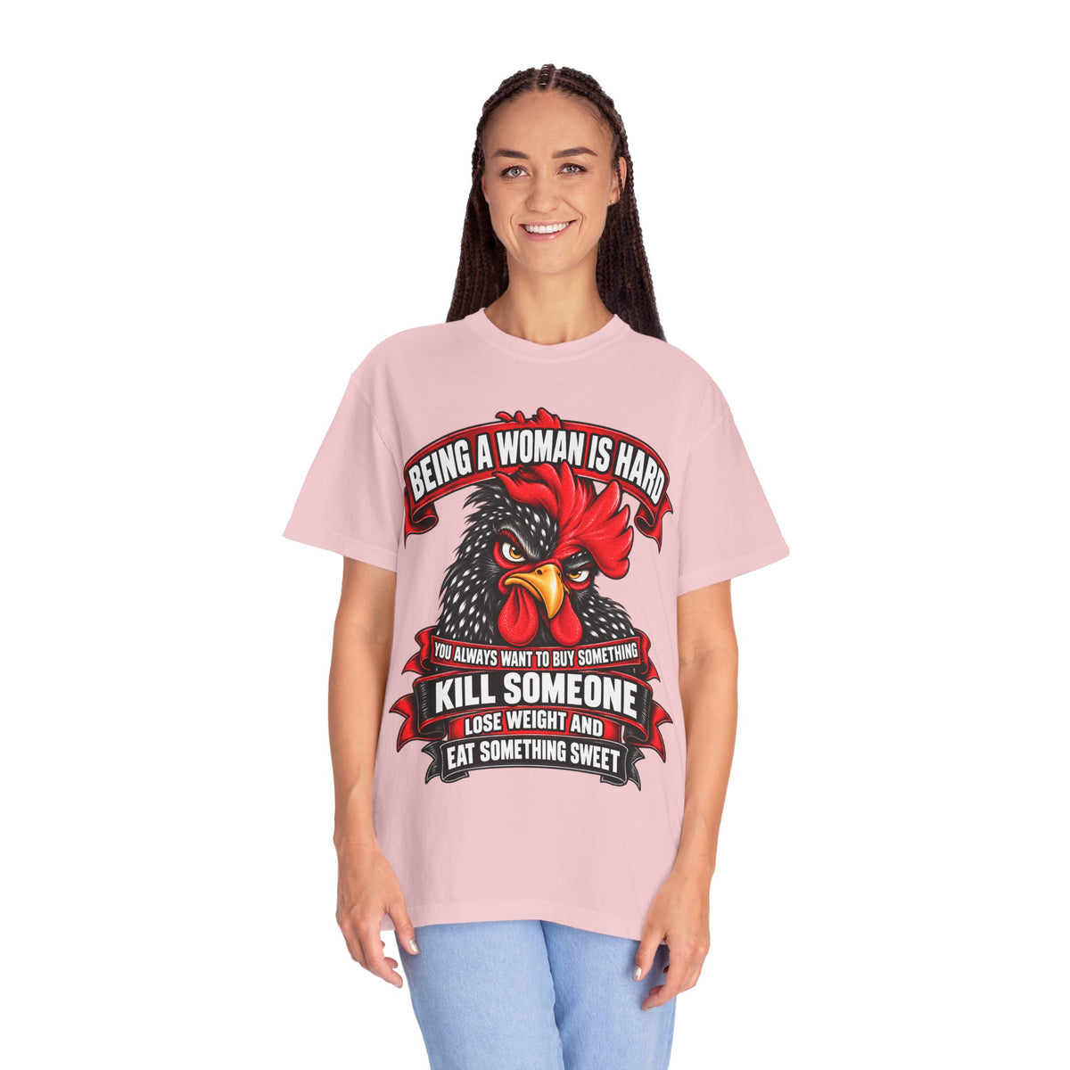 Being a Woman Is Hard Funny Comfort Colors T-Shirt