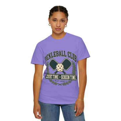 Pickleball Club Court Time Over Screen Time Comfort Colors Tee