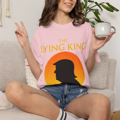 The Lying King Political Satire Comfort Colors T-Shirt