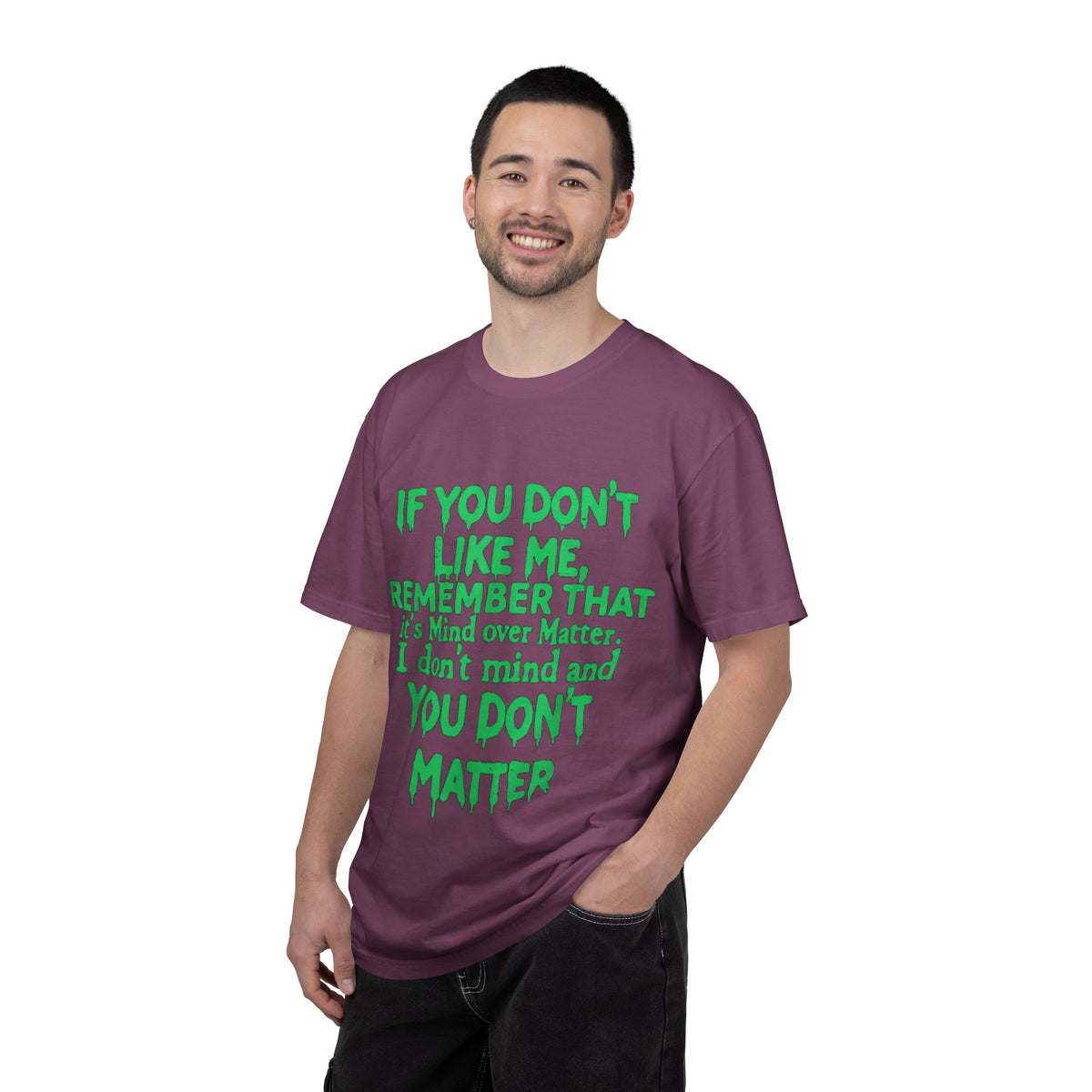 If You Don't Like Me Mind Over Matter Comfort Colors Tee