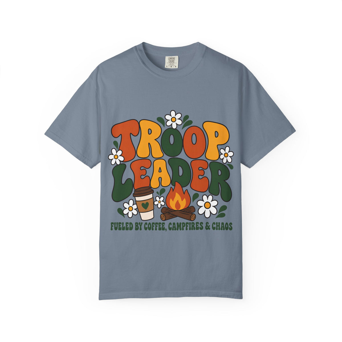 Troop Leader Coffee Campfires Chaos Comfort Colors Tee