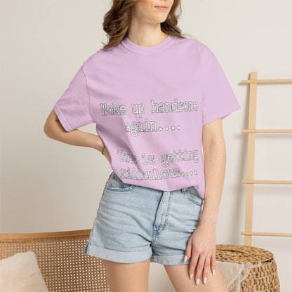 Woke Up Handsome Again Funny Comfort Colors T-Shirt
