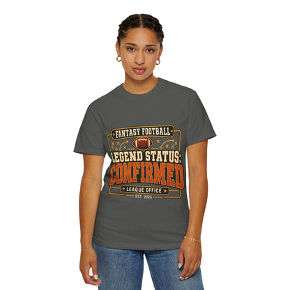 Fantasy Football Legend Status Confirmed Comfort Colors Tee