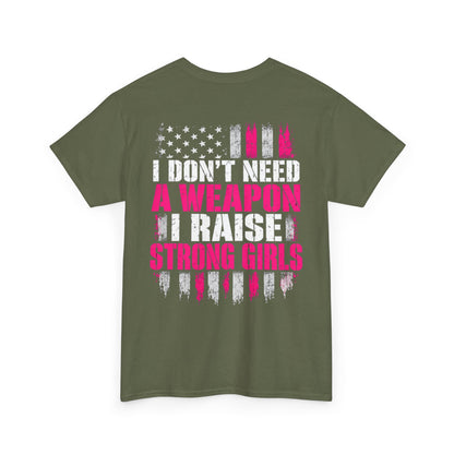 Girl Dad I Raise Strong Girls Graphic Tee