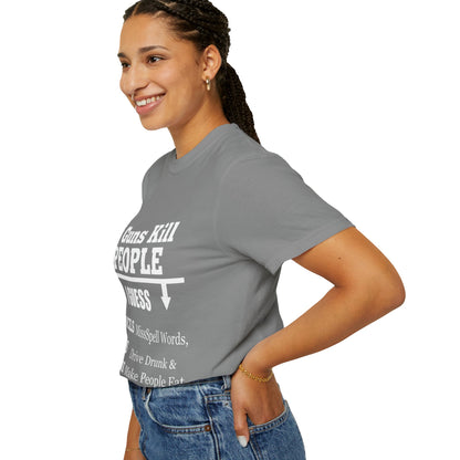 If Guns Kill People Funny Firearm Statement Comfort Colors Tee