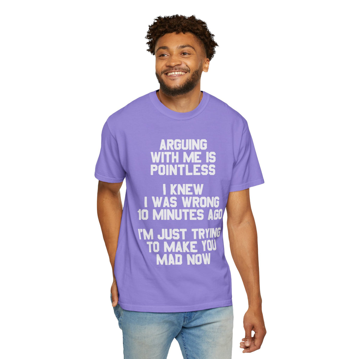 Arguing With Me Is Pointless Funny Comfort Colors Tee