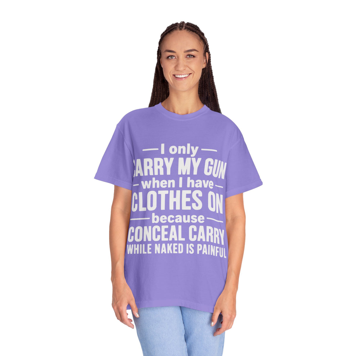 I Only Carry My Gun With Clothes On Comfort Colors Tee