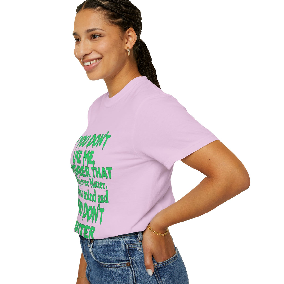 If You Don't Like Me Mind Over Matter Comfort Colors Tee