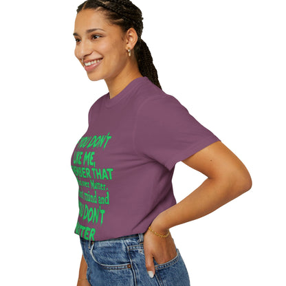 If You Don't Like Me Mind Over Matter Comfort Colors Tee