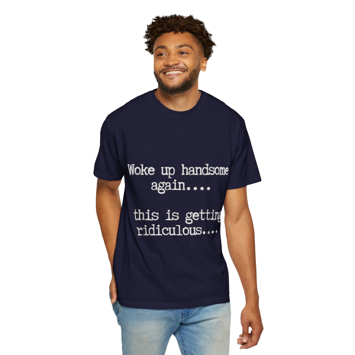Woke Up Handsome Again Funny Comfort Colors T-Shirt