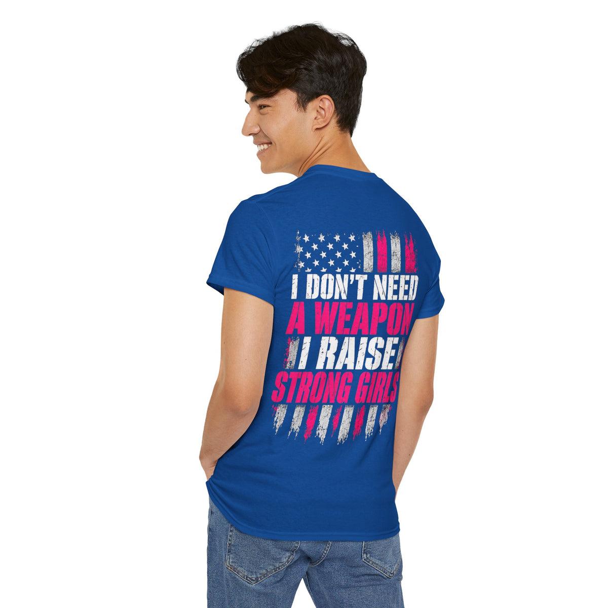 Girl Dad I Raise Strong Girls Graphic Tee
