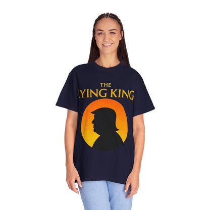 The Lying King Political Satire Comfort Colors T-Shirt