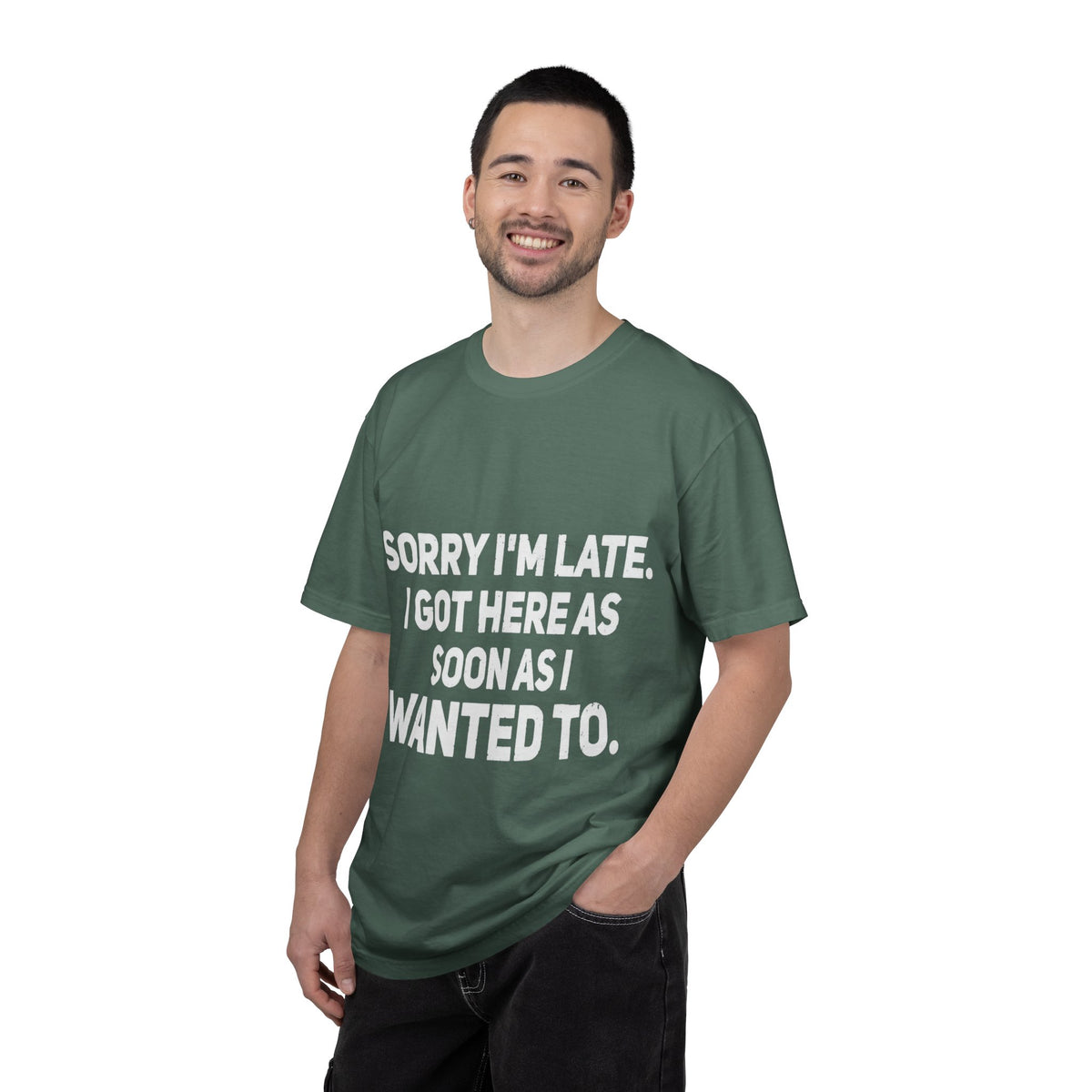 Sorry I'm Late I Got Here When I Wanted Comfort Colors Tee