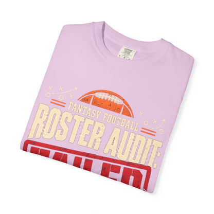 Fantasy Football Roster Audit Failed 2026 Comfort Colors Tee