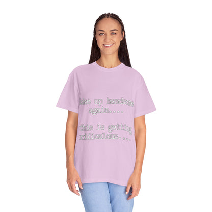 Woke Up Handsome Again Funny Comfort Colors T-Shirt