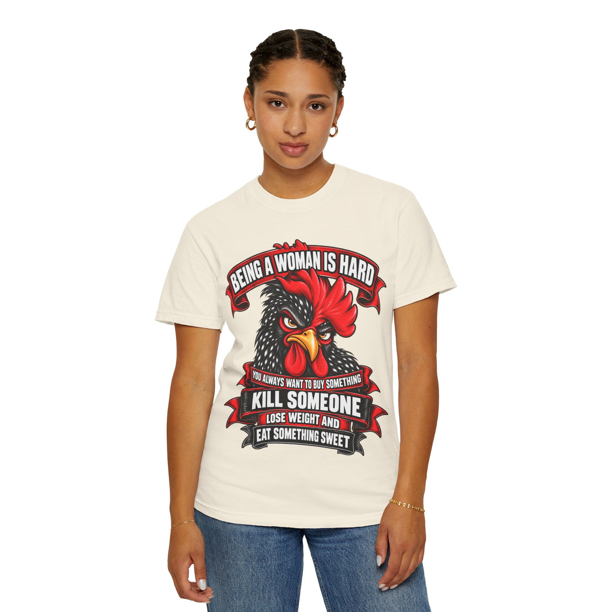 Being a Woman Is Hard Funny Comfort Colors T-Shirt