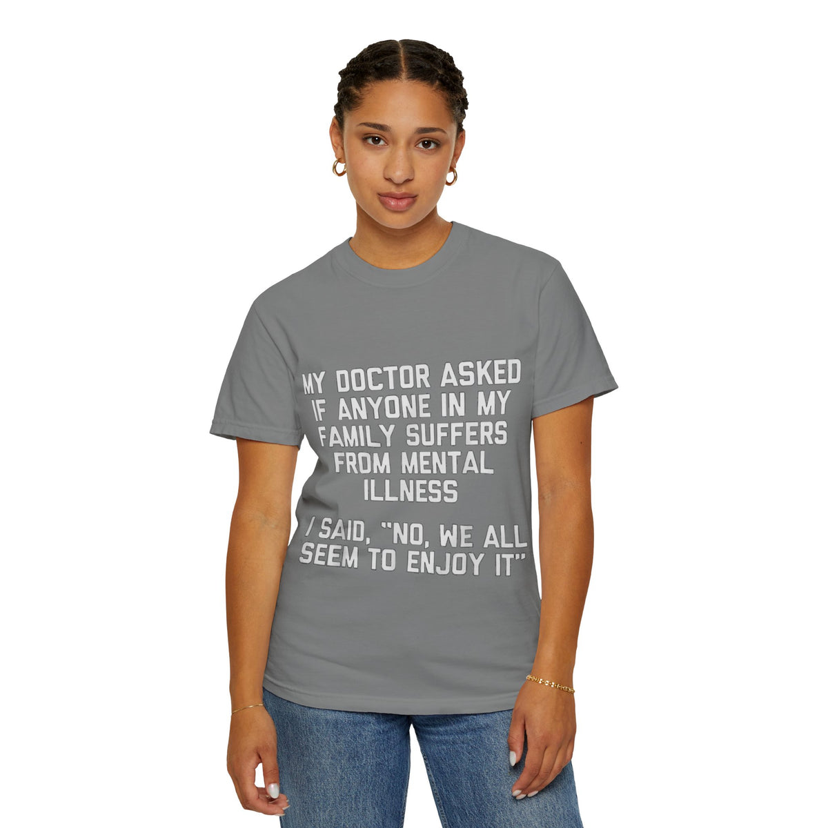 My Doctor Asked Mental Illness Humor Comfort Colors Tee