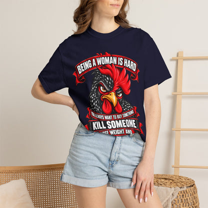 Being a Woman Is Hard Funny Comfort Colors T-Shirt