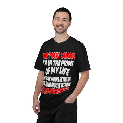 Old? Me? Oh No! Prime of My Life Comfort Colors Tee