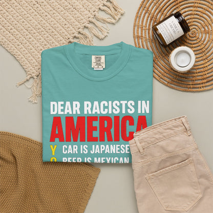 Dear Racists in America Anti-Racism Comfort Colors Tee