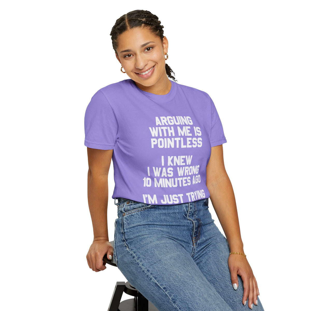 Arguing With Me Is Pointless Funny Comfort Colors Tee