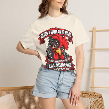 Being a Woman Is Hard Funny Comfort Colors T-Shirt