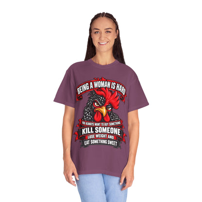 Being a Woman Is Hard Funny Comfort Colors T-Shirt