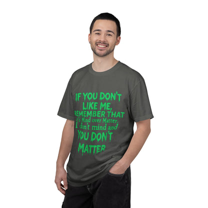 If You Don't Like Me Mind Over Matter Comfort Colors Tee