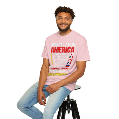 Dear Racists in America Anti-Racism Comfort Colors Tee