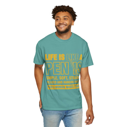 Life Is Like a Penis Adult Humor Comfort Colors T-Shirt