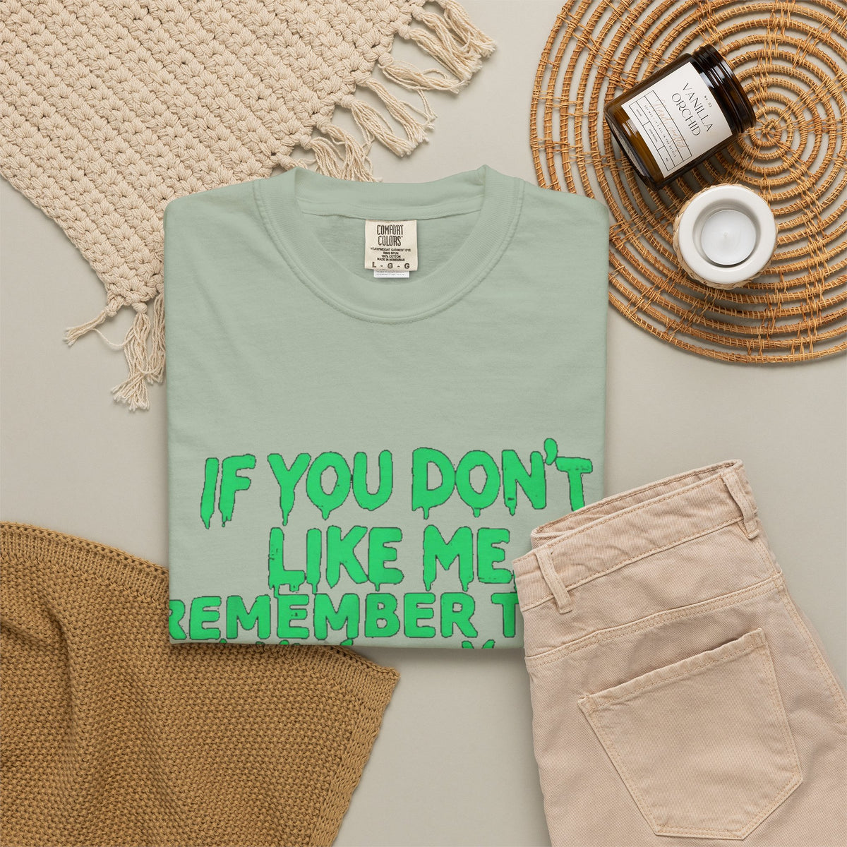 If You Don't Like Me Mind Over Matter Comfort Colors Tee