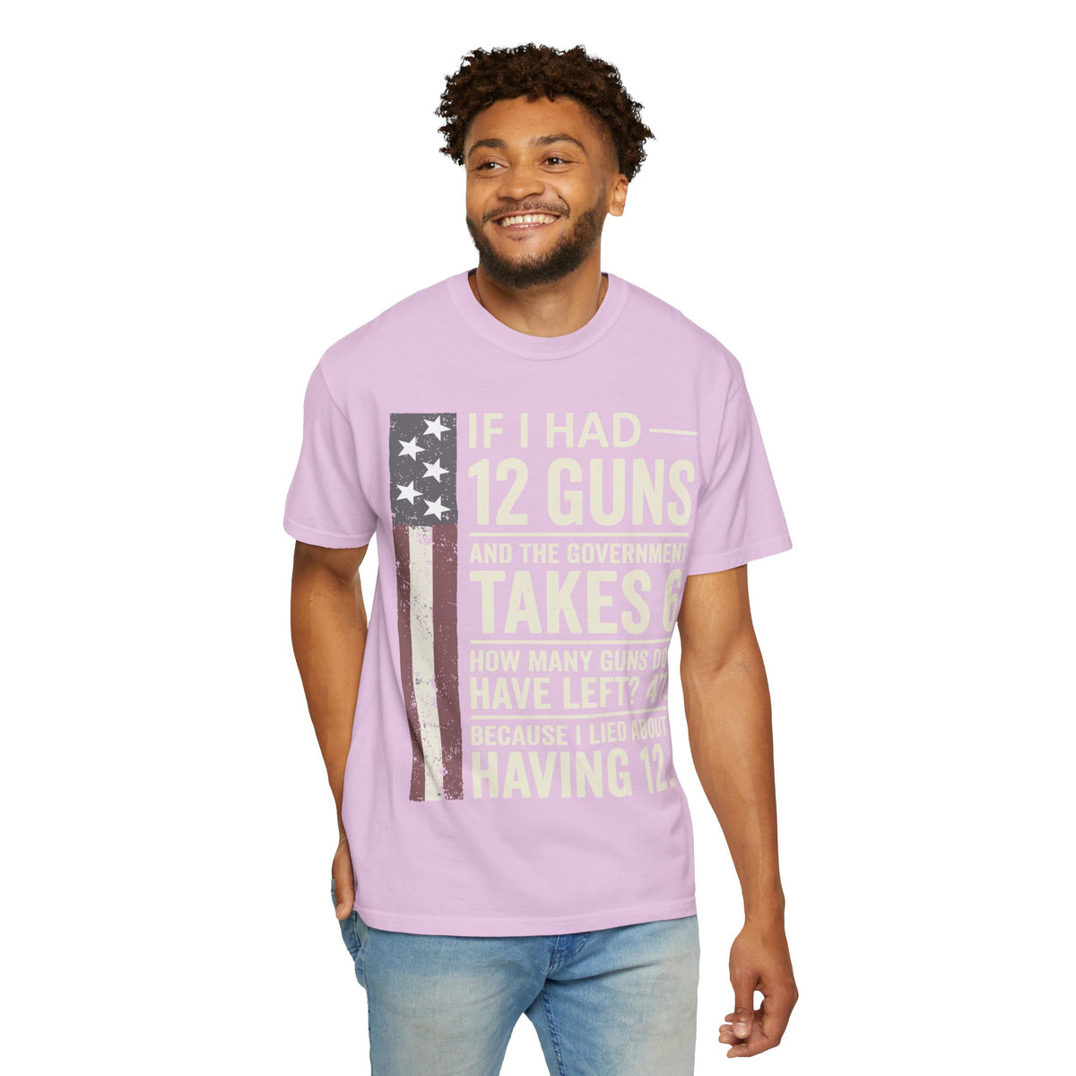 If I Had 12 Guns Funny Gun Math Comfort Colors T-Shirt