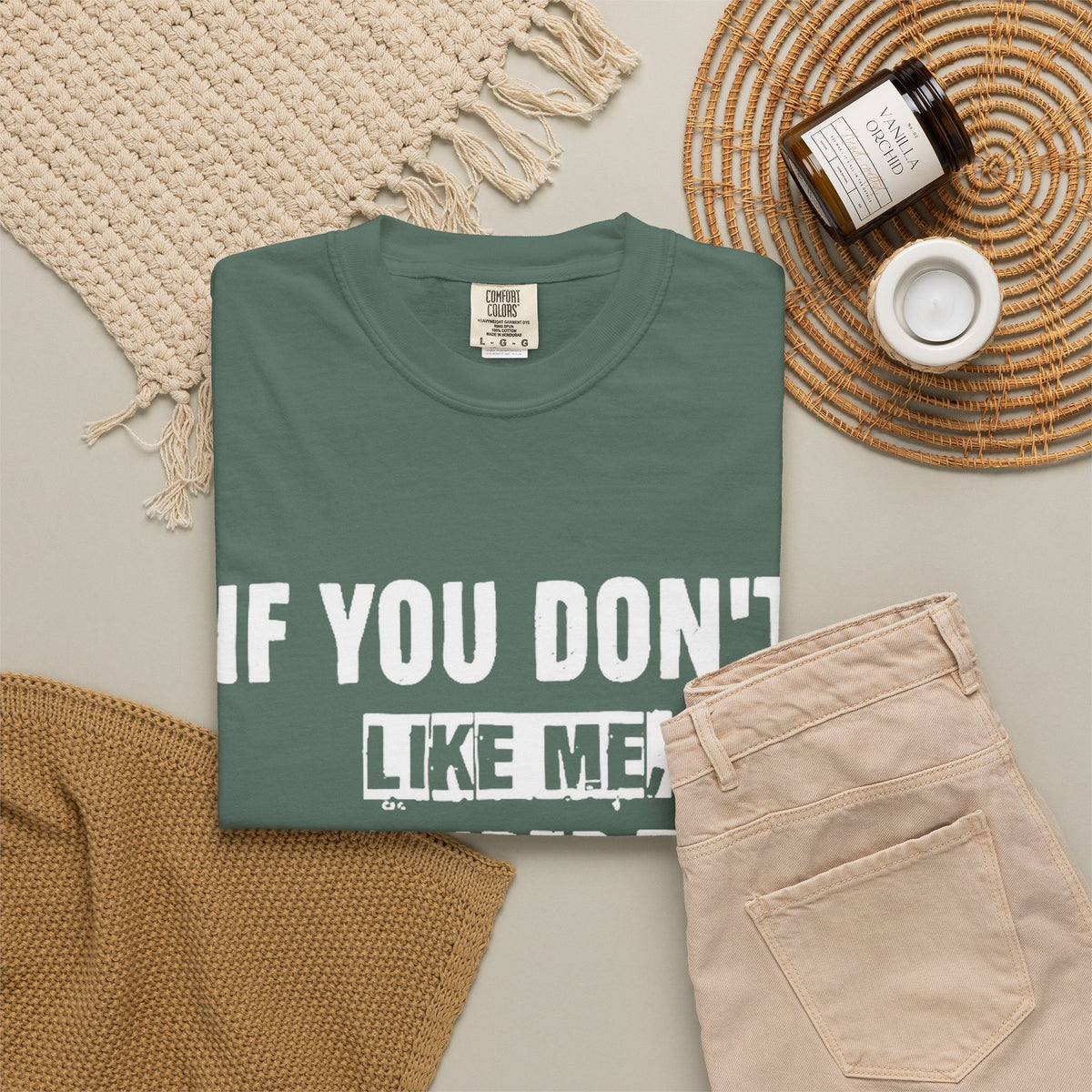 If You Don't Like Me Mind Over Matter Comfort Colors Tee
