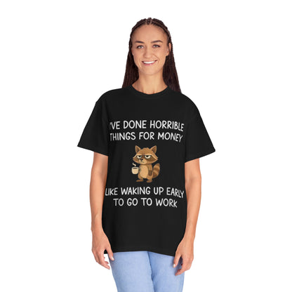 I've Done Horrible Things for Money Funny Raccoon Tee