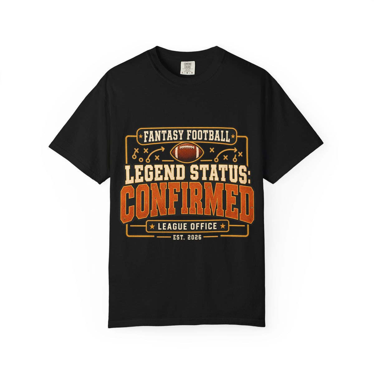 Fantasy Football Legend Status Confirmed Comfort Colors Tee