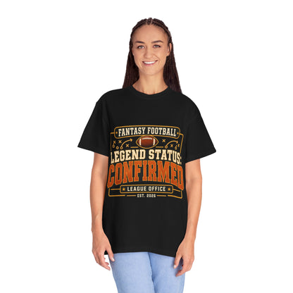 Fantasy Football Legend Status Confirmed Comfort Colors Tee