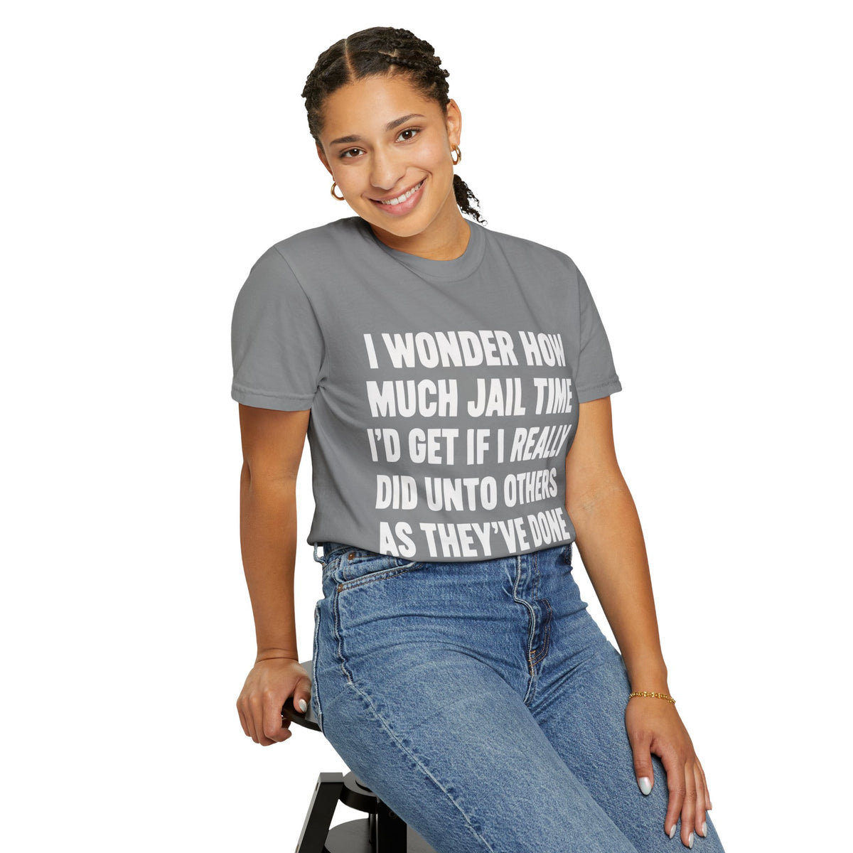 Do Unto Others Jail Time Humor Comfort Colors T-Shirt