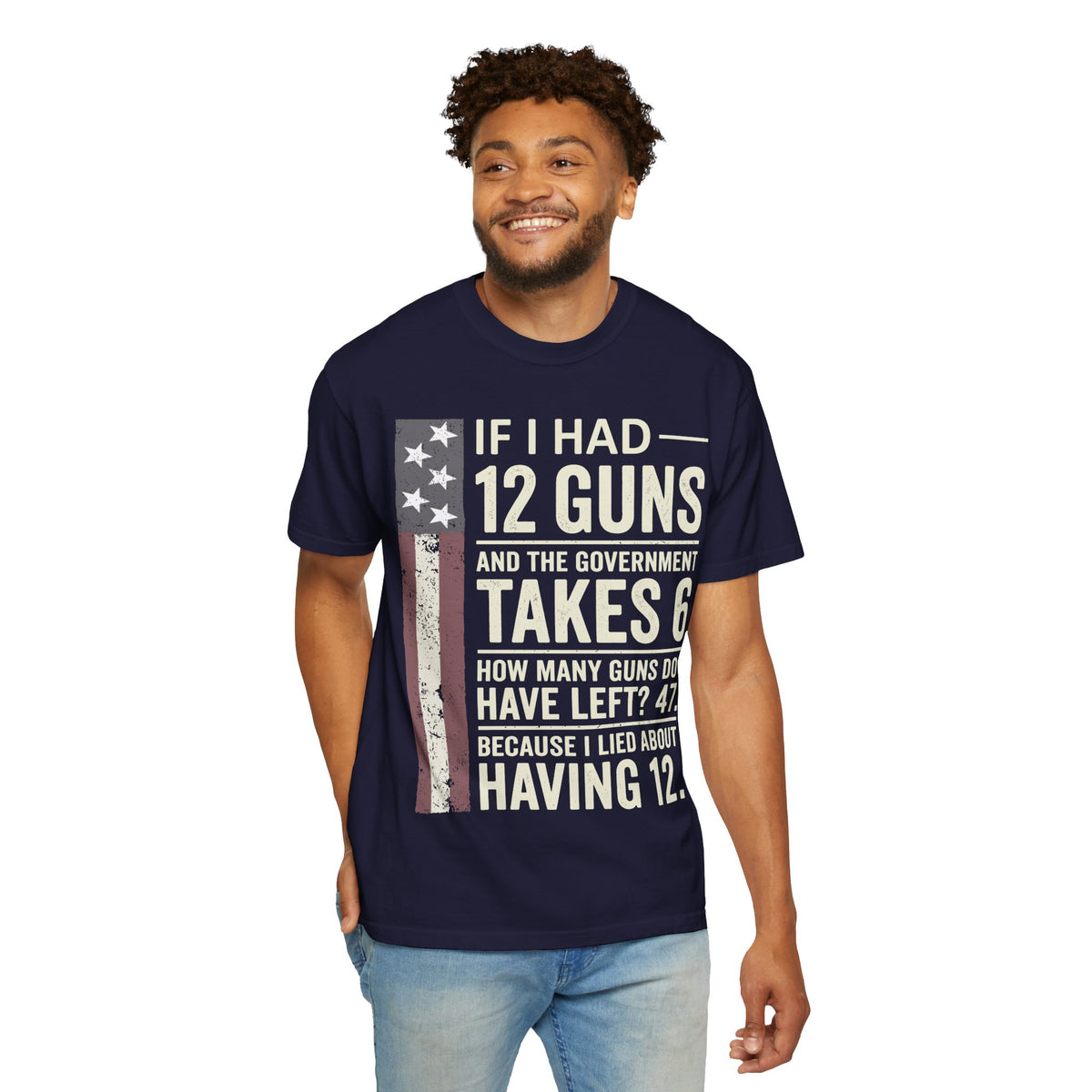 If I Had 12 Guns Funny Gun Math Comfort Colors T-Shirt