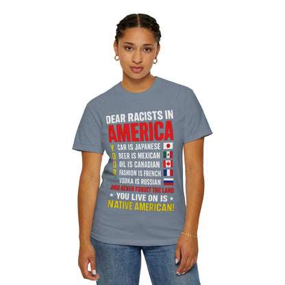 Dear Racists in America Anti-Racism Comfort Colors Tee