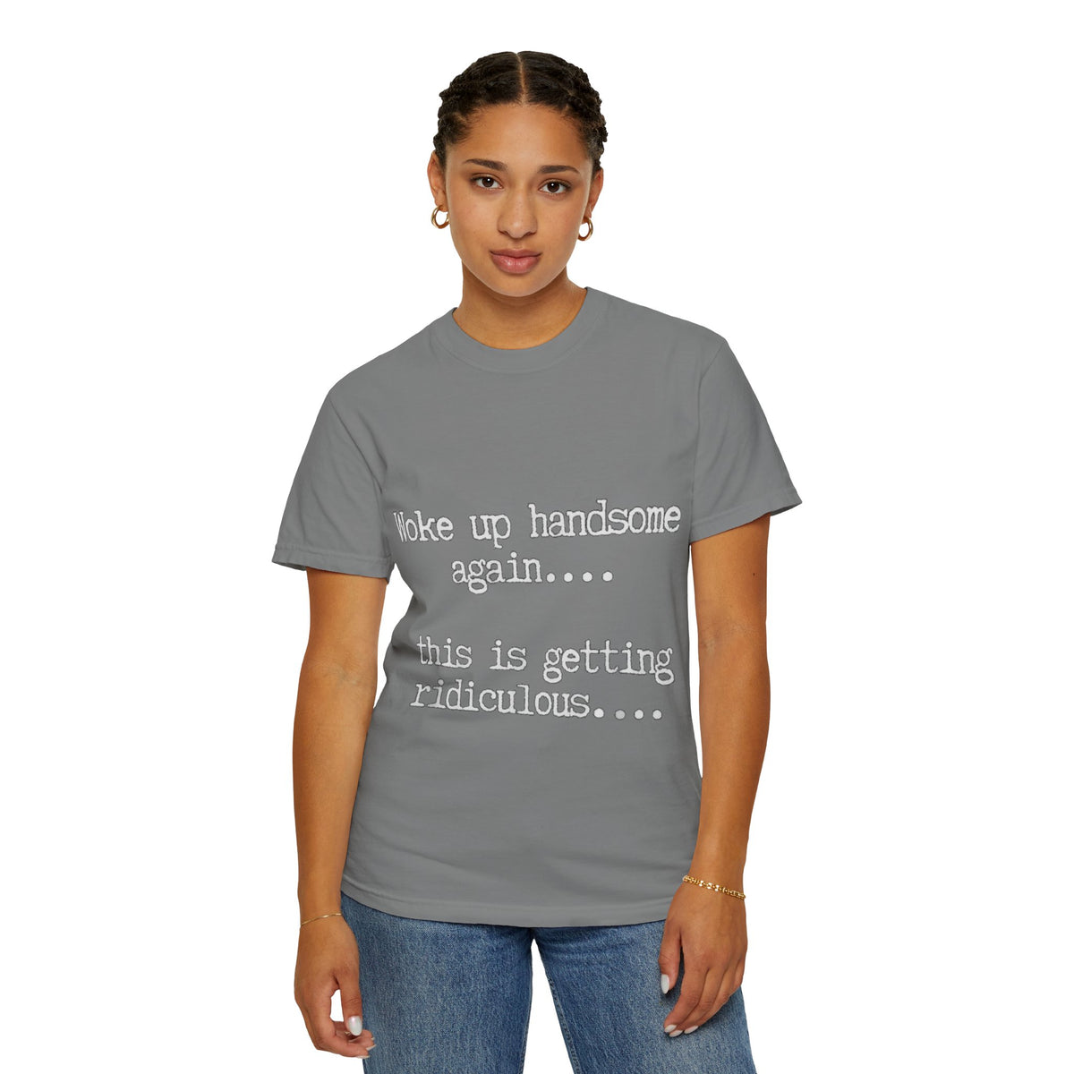 Woke Up Handsome Again Funny Comfort Colors T-Shirt