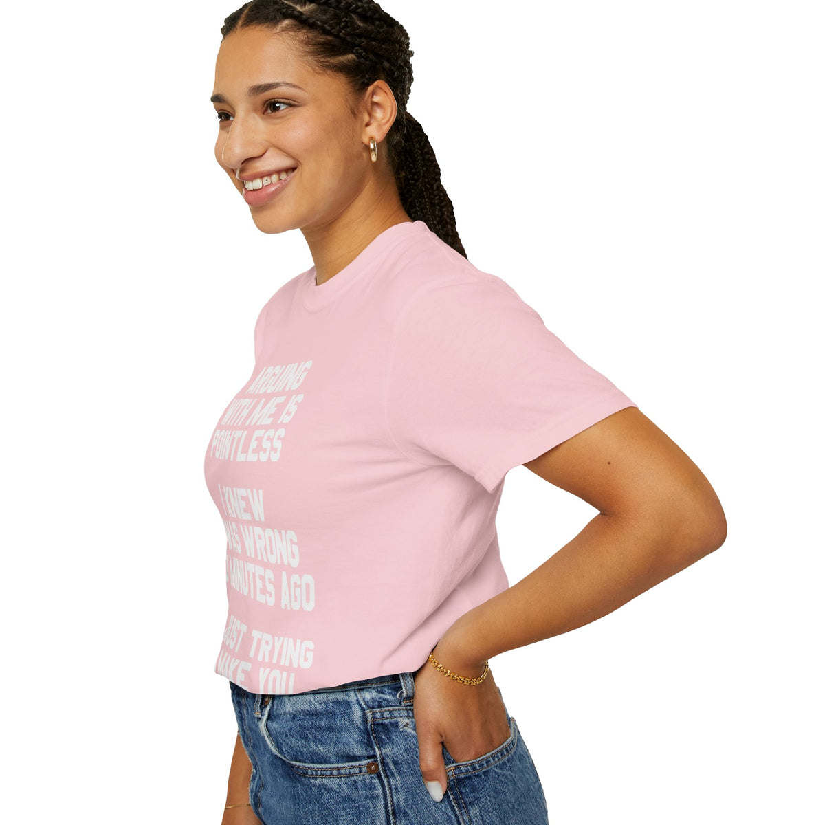 Arguing With Me Is Pointless Funny Comfort Colors Tee